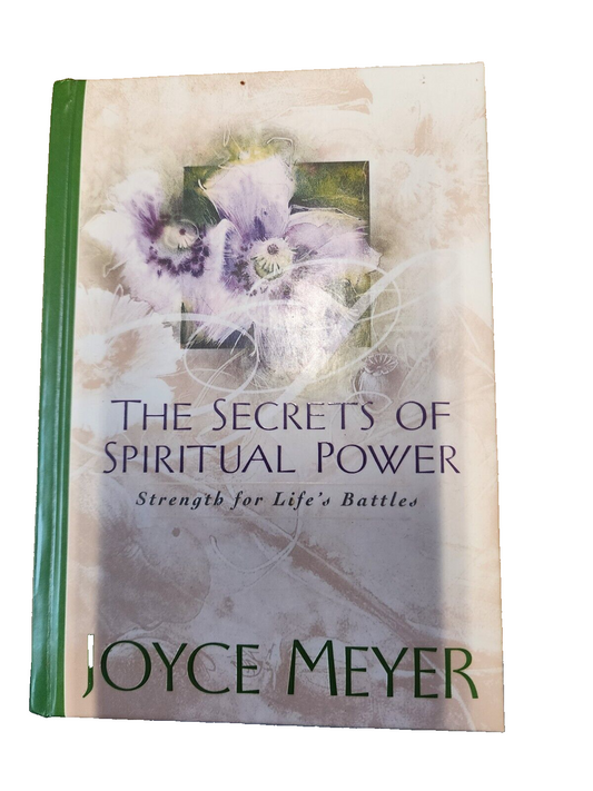 The Secrets of Spiritual Power: Strength for Life's Battles by Joyce Meyer