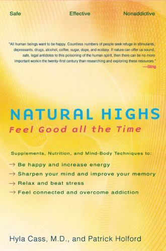 Natural Highs : Feel Good All the Time Paperback Hyla, Holford, P