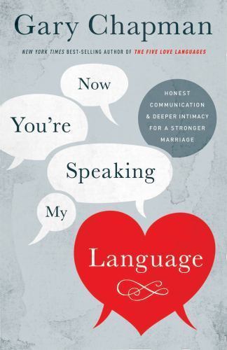 NOW YOU'RE SPEAKING MY LANGUAGE: Gary Chapman