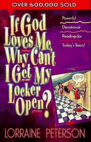 If God Loves Me, Why Can’t I Get My Locker Open? Lorraine Peterson Paperback