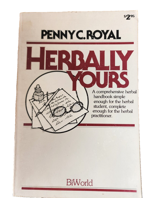 Herbally Yours Book Penny C. Royal Herbal Handbook Paperback - GOOD