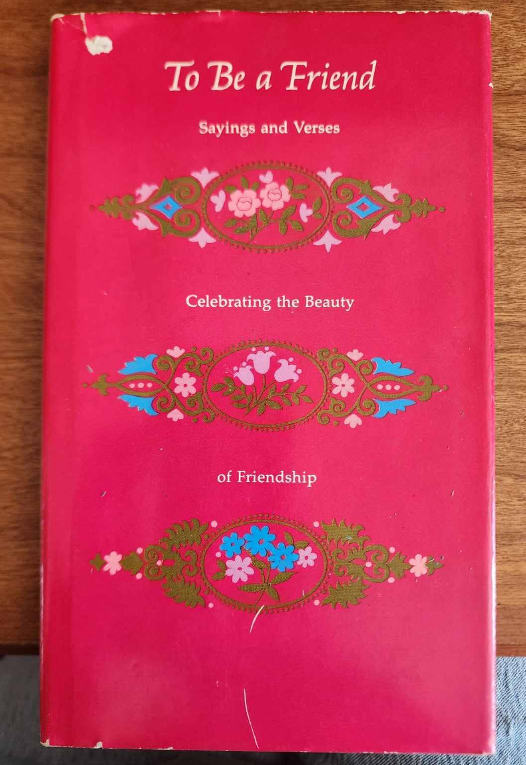 Vtg HC, To Be a Friend: Sayings and Verses Celebrating the Beauty of Friendship