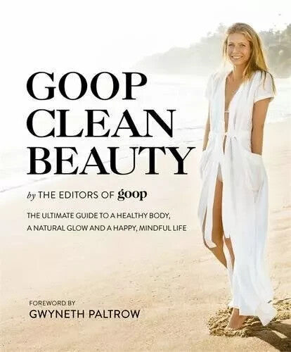 Goop Clean Beauty By Editors of Goop