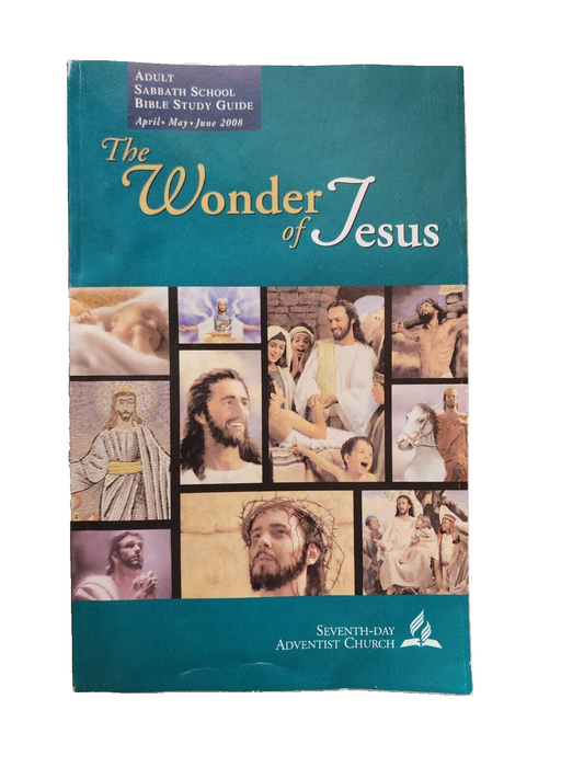 The Wonder of Jesus - Bible Study Guide - Seventh Day Adventist Church 2008