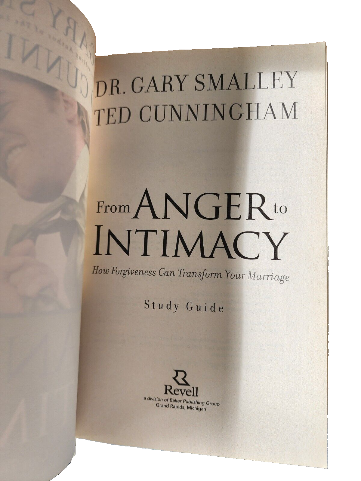 From Anger to Intimacy: How Forgiveness Can Transform Your Marriage Dr. Gary