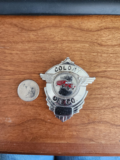 1950's COLONY OIL CO. Truck Driver BADGE