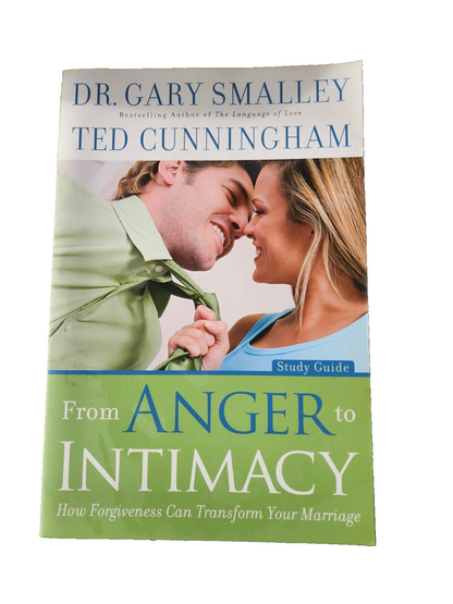 From Anger to Intimacy: How Forgiveness Can Transform Your Marriage Dr. Gary