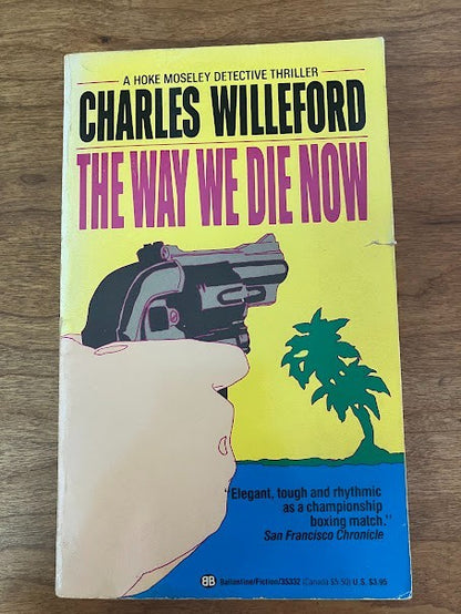 Vtg Paperback - THE WAY WE DIE NOW By Charles Willeford
