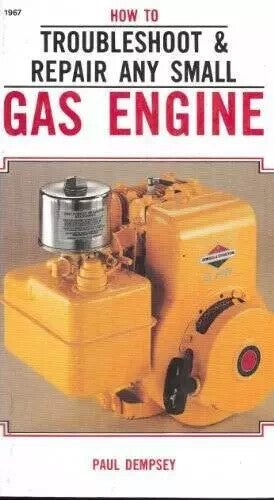How to Troubleshoot and Repair Any Small Gas Engine - Paperback- GOOD