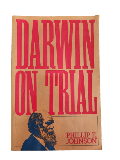 Darwin on Trial - By Johnson, Phillip E.