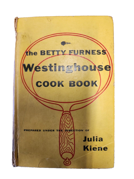 VTG The Betty Furness Westinghouse Cook Book Julia Kiene First Edition 1954