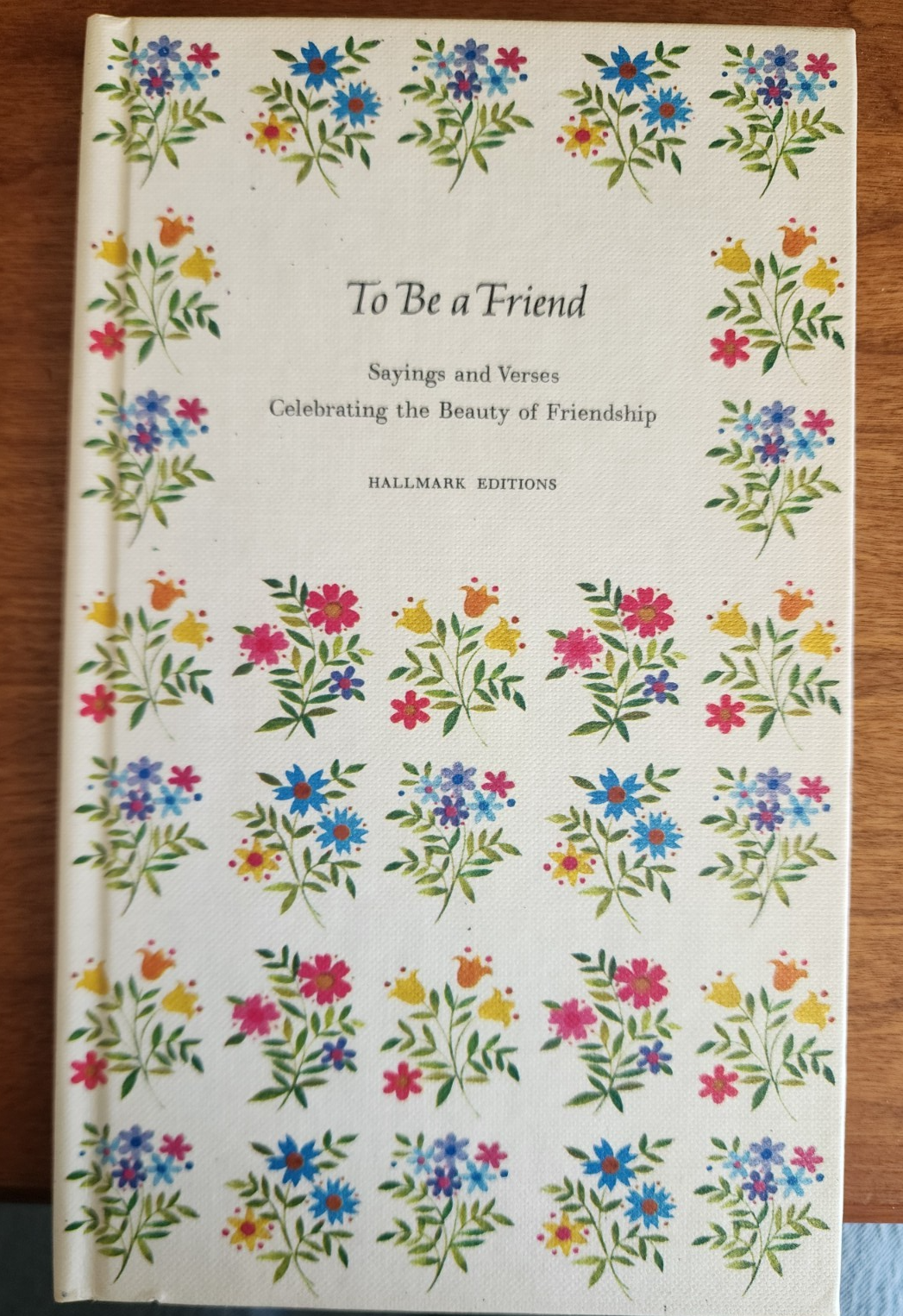 Vtg HC, To Be a Friend: Sayings and Verses Celebrating the Beauty of Friendship