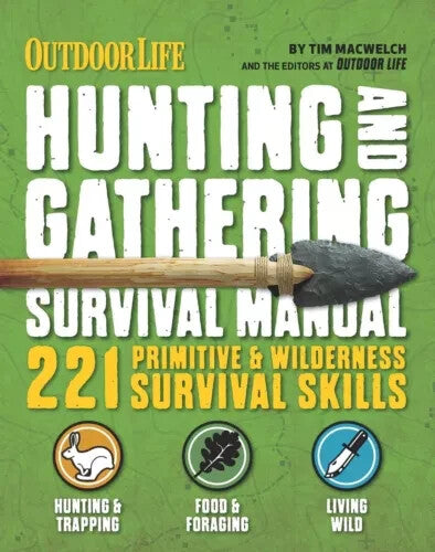 The Hunting & Gathering Survival Manual: 221 Primitive & Wilderness Survival...
