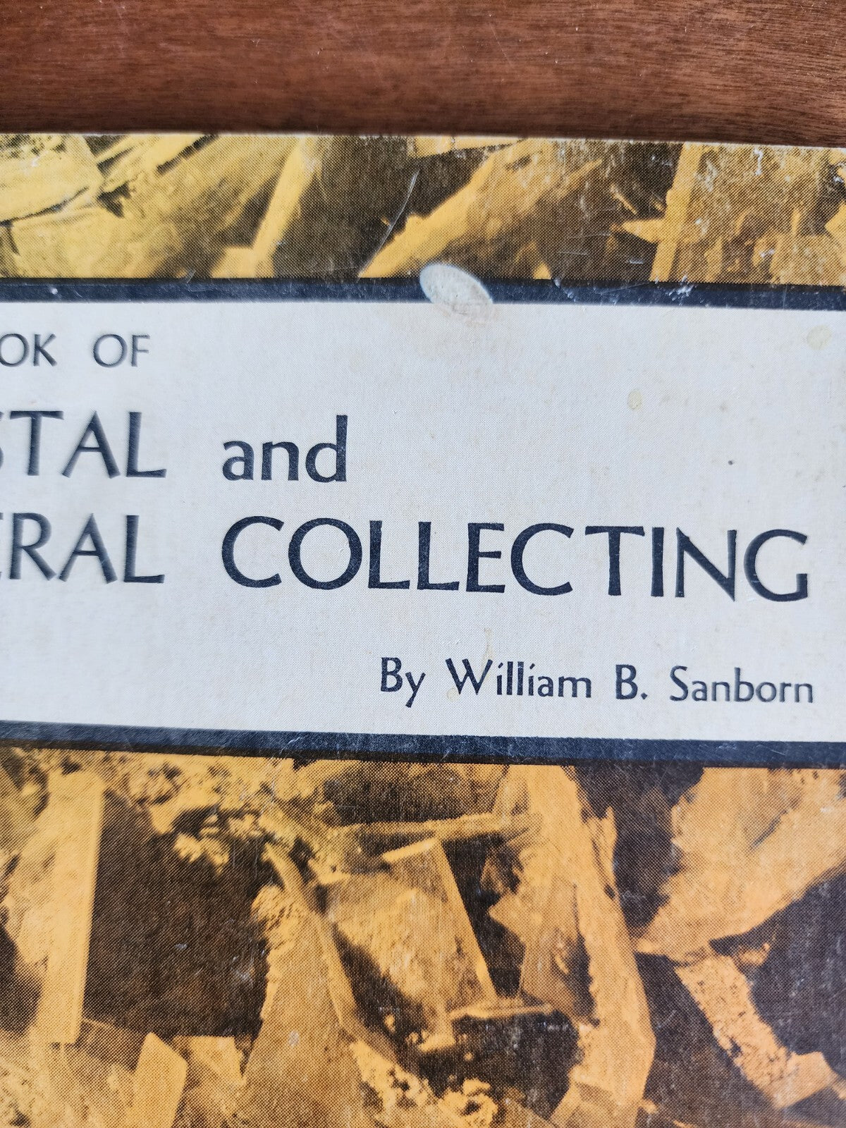 Handbook of Crystal and Mineral Collecting by William B. Sanborn