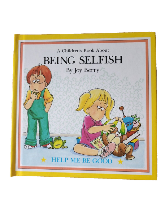 A Children's Book About Being Selfish by Joy Berry 1988