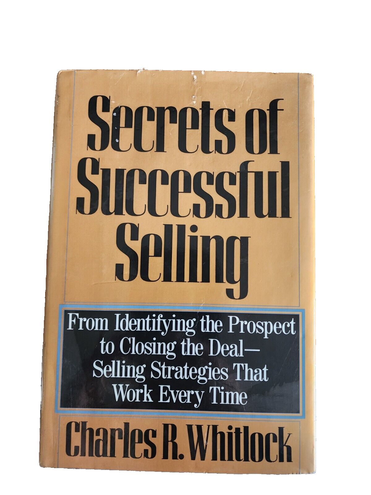 Secrets of Successful Selling By Charles R. Whitlock