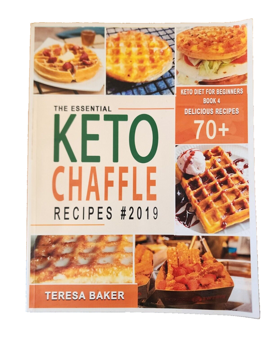 The Essential Keto Chaffle Recipes #2019- Teresa Baker
