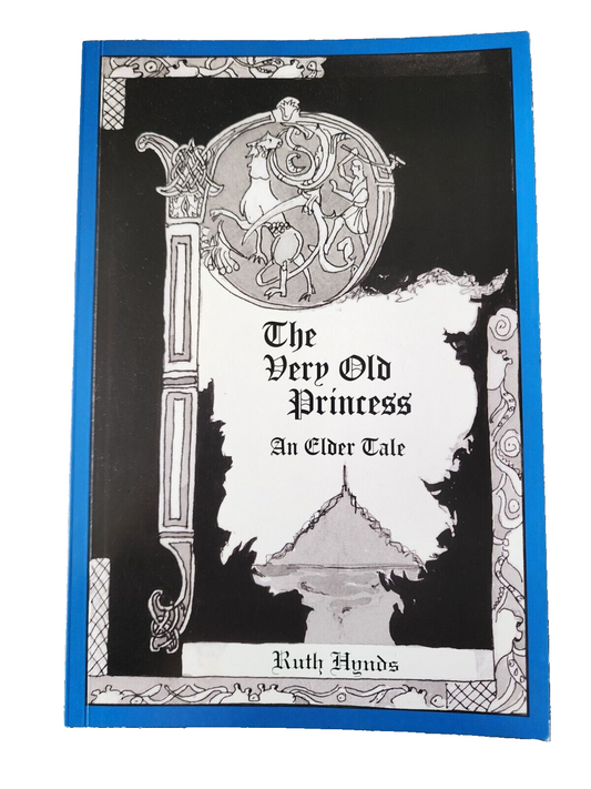 The Very Old Princess an Elder Tale by Ruth Hynds SIGNED