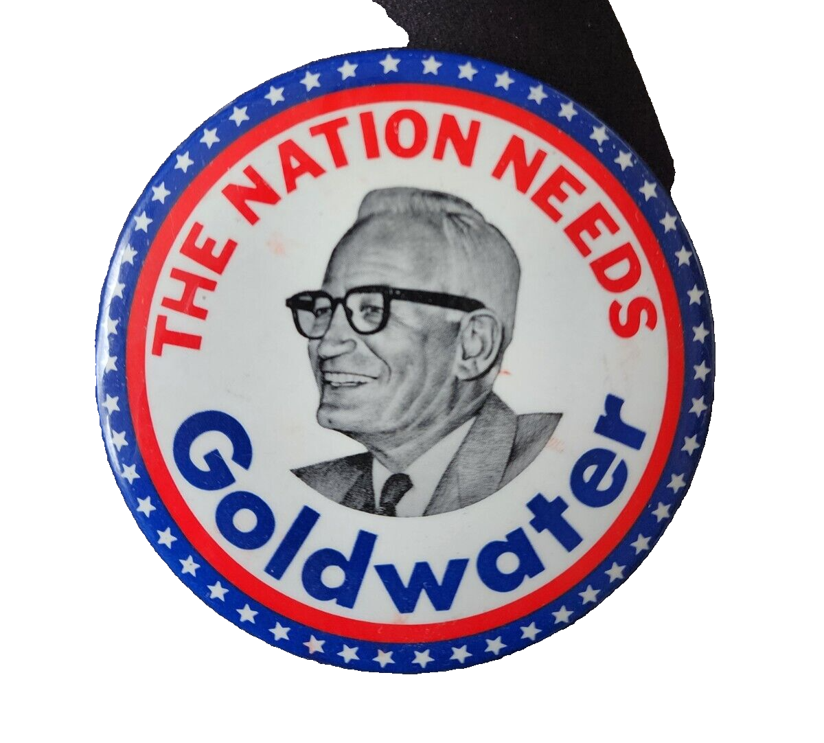 Barry Goldwater THE NATION NEEDS Campaign Pinback Election Political Button