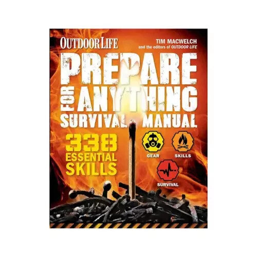 Prepare For Anything Survival Manual 338 Essential Skill to Survive Disaster