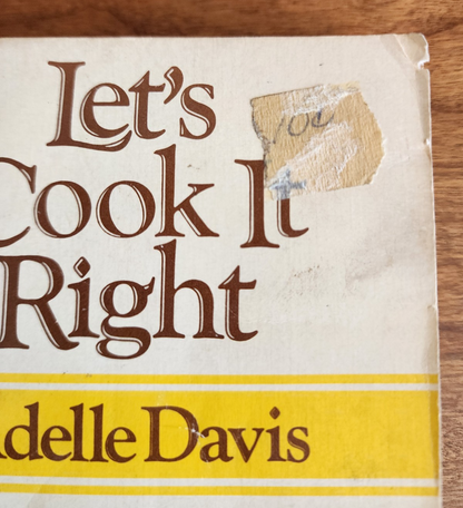 Let's Cook It Right by Adelle Davis