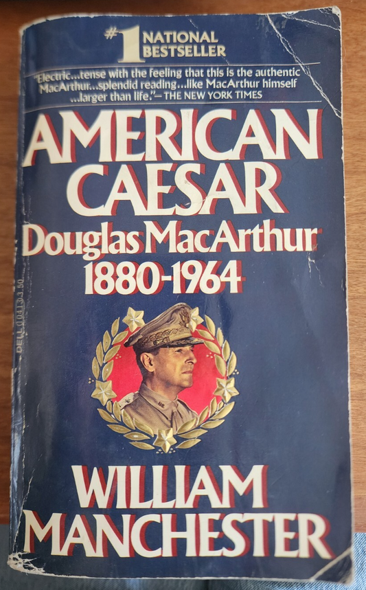 American Caesar: Douglas MacArthur 1880-1964 - William Manchester