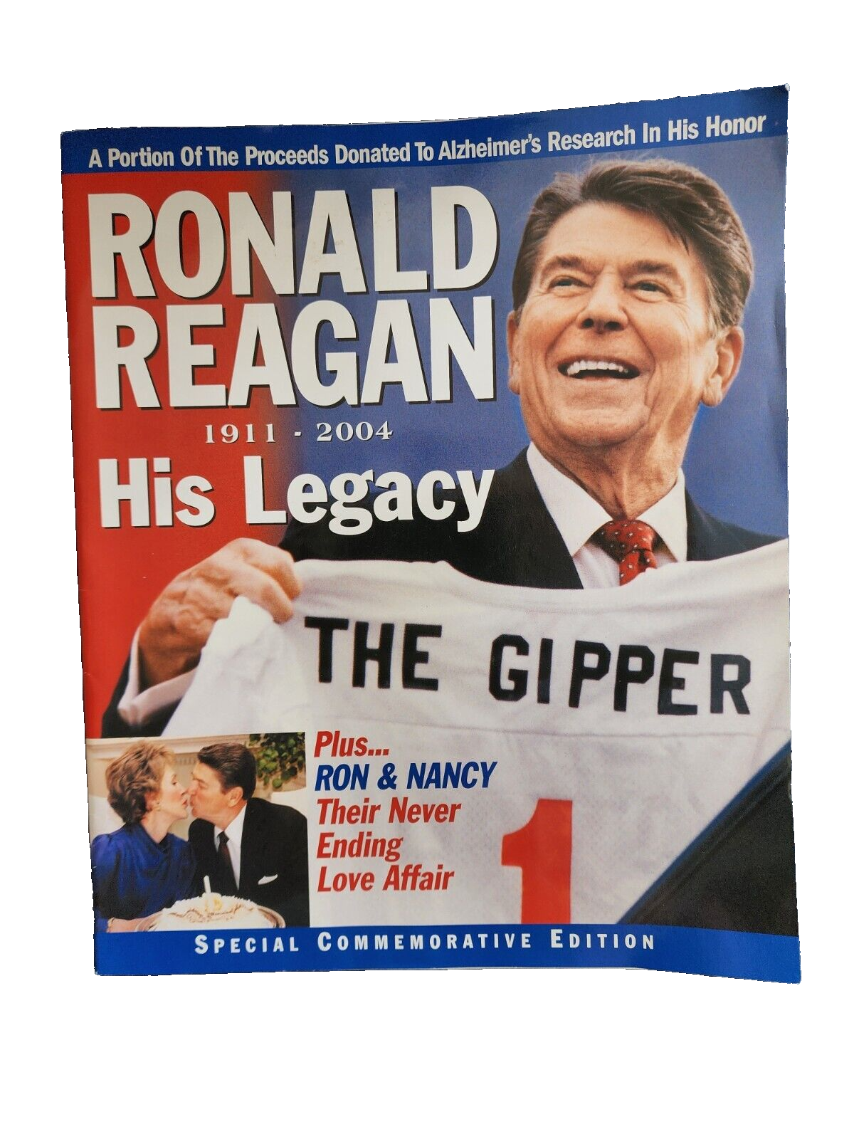 RONALD REAGAN 1911-2004 HIS LEGACY - SPECIAL COMMEMORATIVE EDITION Magazine