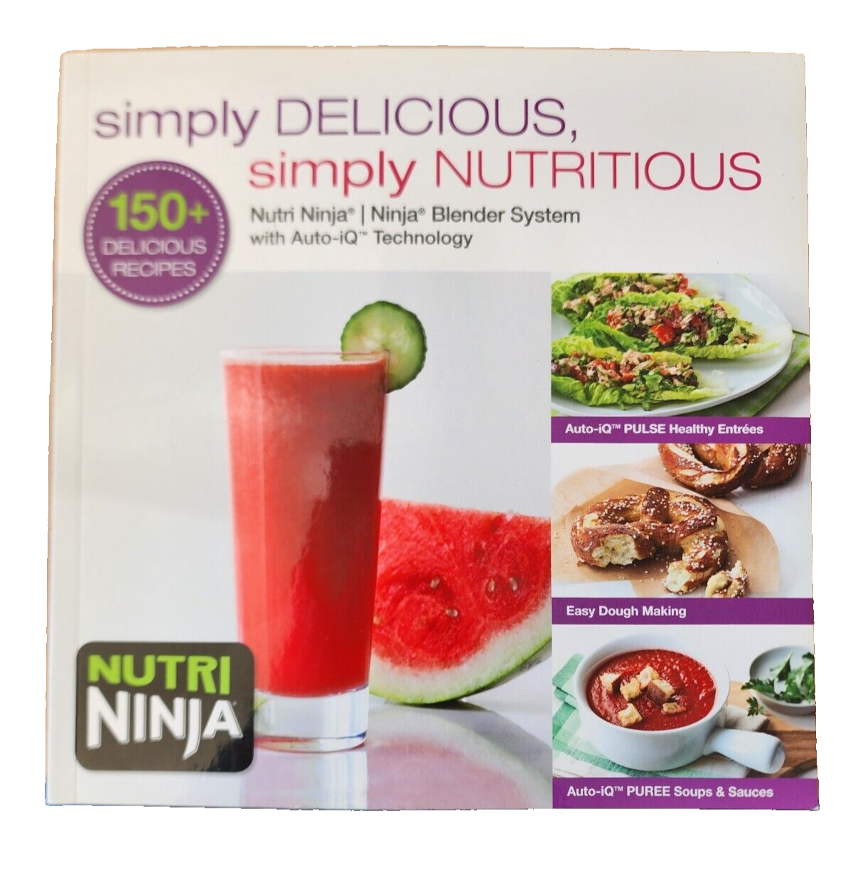 Nutri Ninja Blender Simply Delicious, Simply Nutritious book 150+ recipes
