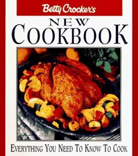 Betty Crocker's New Cookbook: Everything You Need to Know to Cook