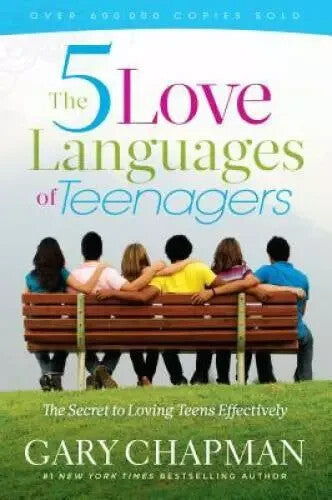 The 5 Love Languages of Teenagers: The Secret to Loving Teens Effectively - GOOD