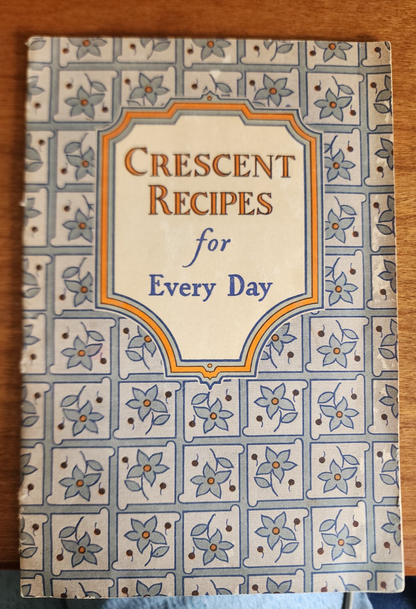 Crescent Recipes for Every Day - Vintage Recipes
