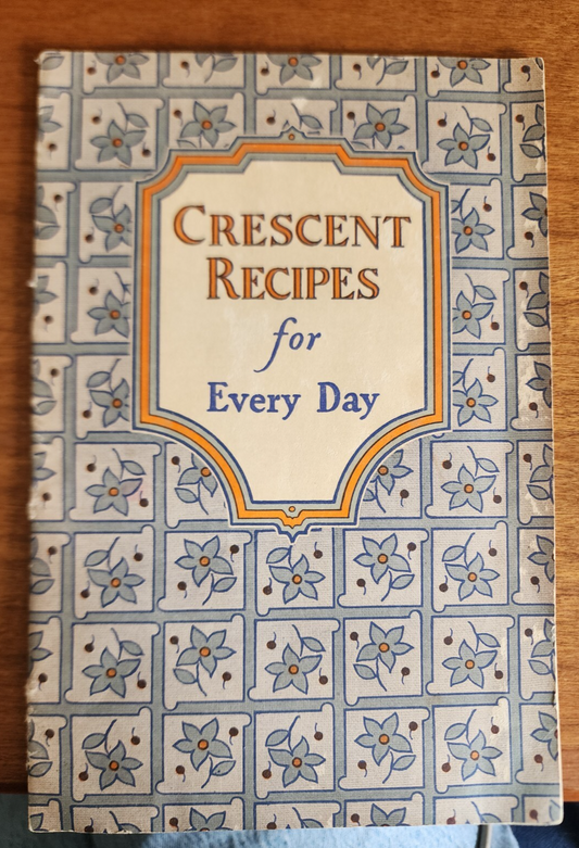 Crescent Recipes for Every Day - Vintage Recipes
