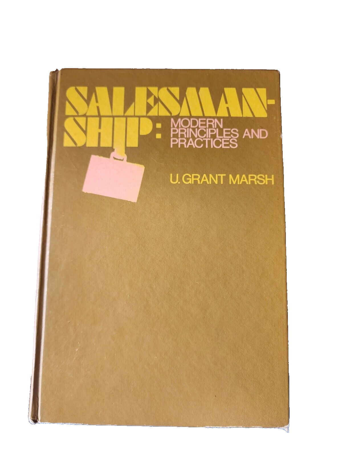 Vtg SALESMANSHIP MODERN PRINCIPLES AND PRACTICES U GRANT MARSH Sales Book HC