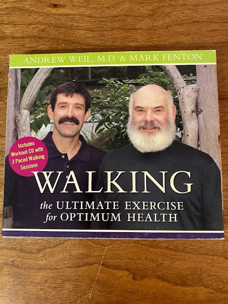 Andrew Weil M.D. & Mark Fenton-Walking the Ultimate Exercise for Optimum Health