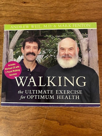 Andrew Weil M.D. & Mark Fenton-Walking the Ultimate Exercise for Optimum Health