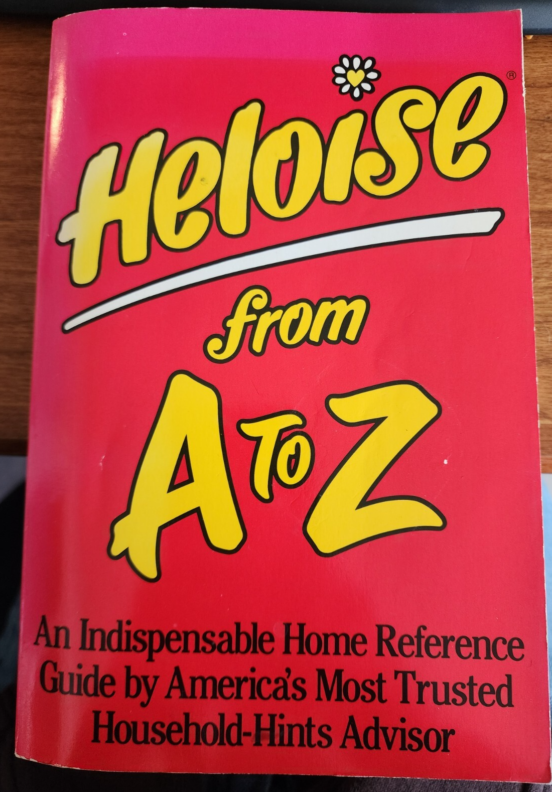 Heloise from A to Z by Heloise (1992, Paperback)