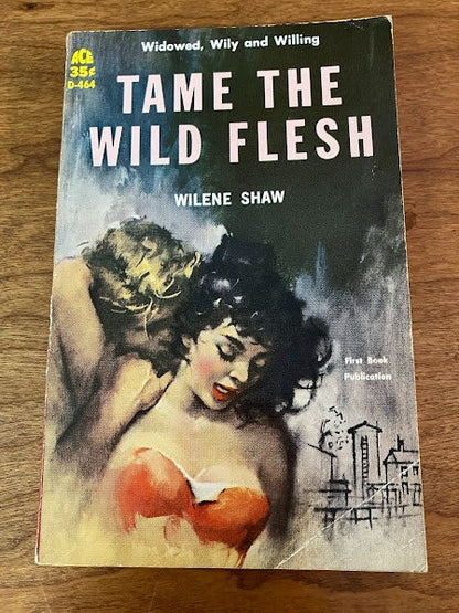 Vtg Paperback - Tame the Wild Flesh - Wilene Shaw