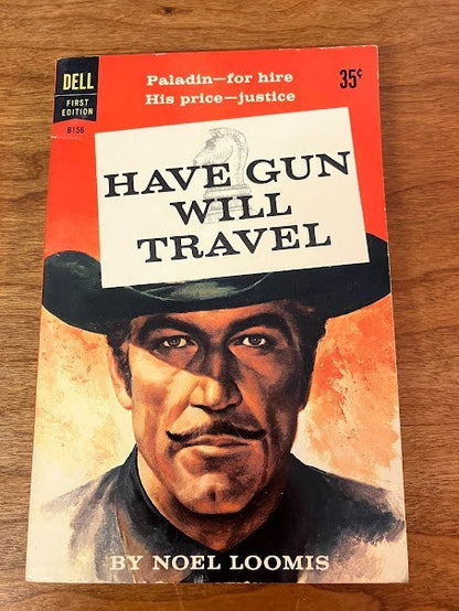 Have Gun Will Travel by Noel Loomis