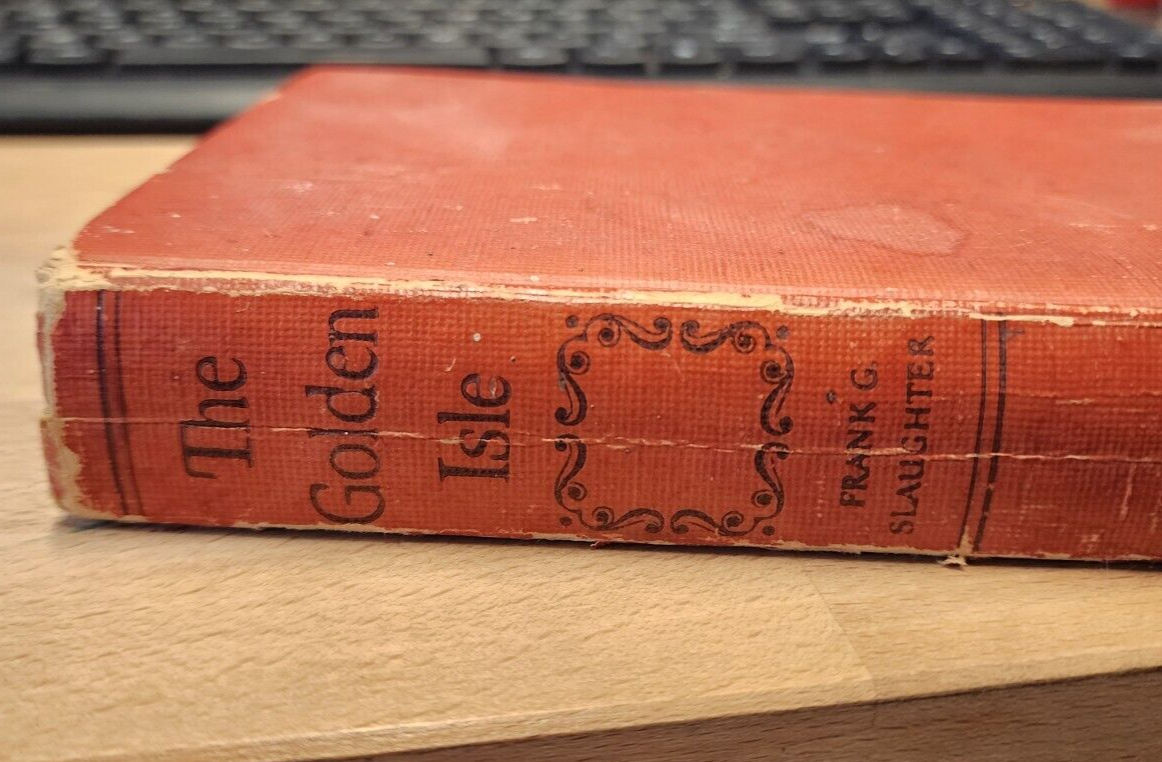 The Golden Isle by Frank Slaughter Hardcover 1947
