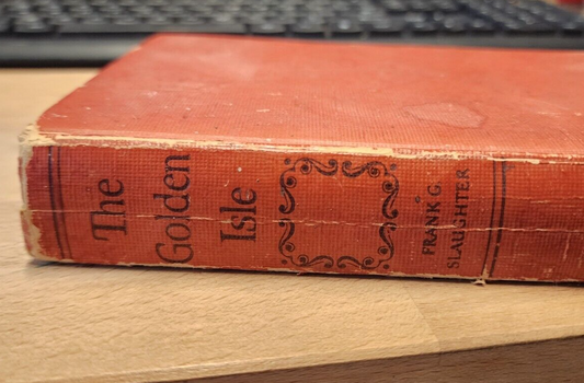 The Golden Isle by Frank Slaughter Hardcover 1947