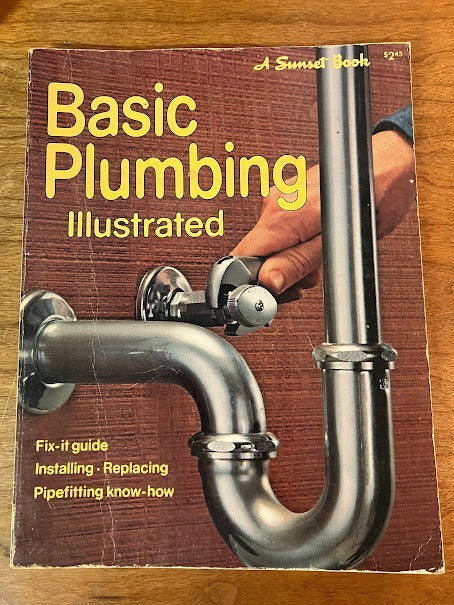 Basic Plumbing Illustrated - Fix-it Guide - A Sunset Book