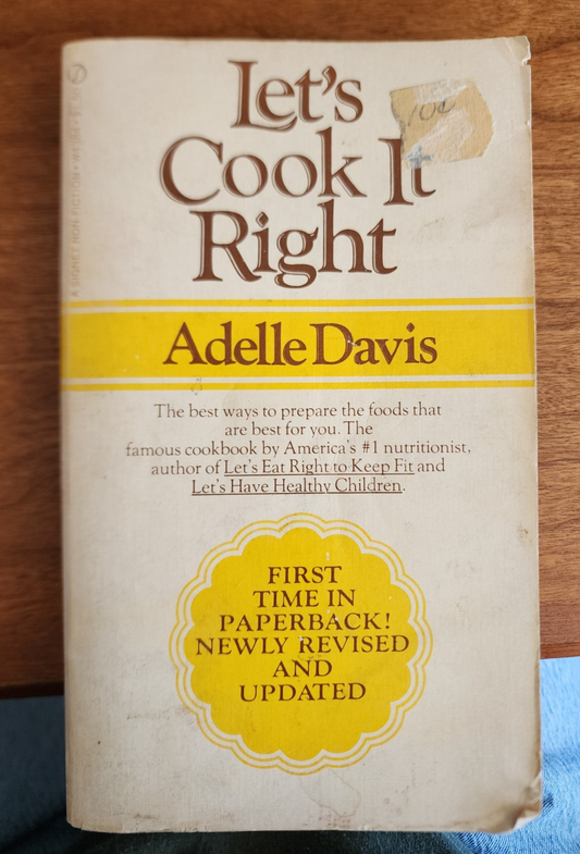 Let's Cook It Right by Adelle Davis