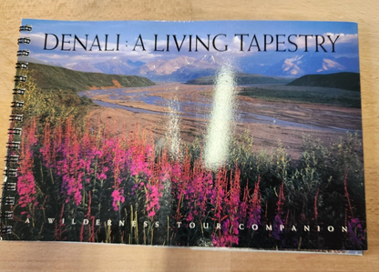 Denali: A Living Tapestry (A Wildnerness Tour Companion)