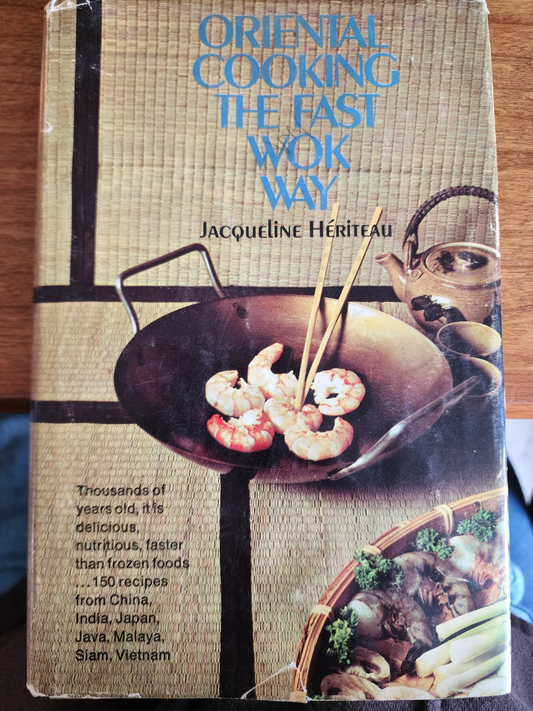 Oriental Cooking The Fast Wok Way by Jacqueline Heriteau
