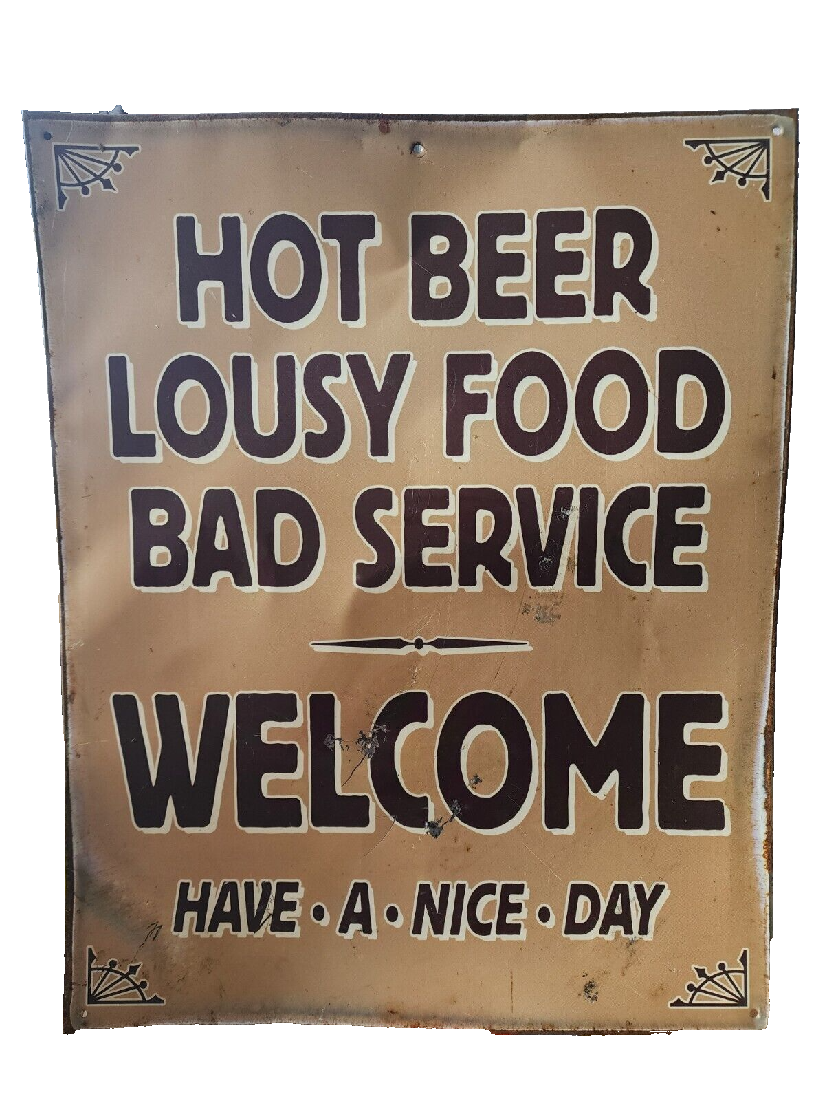 Funny Tin Sign Welcome Hot Beer Lousy Food Bad Service Have a Nice Day 15x12 Use
