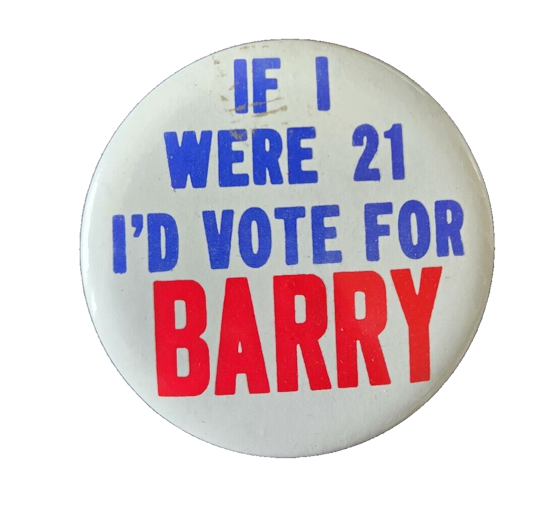 Vintage If I Were 21 I'd Vote For Barry Goldwater 3.5” Button Pinback 1964