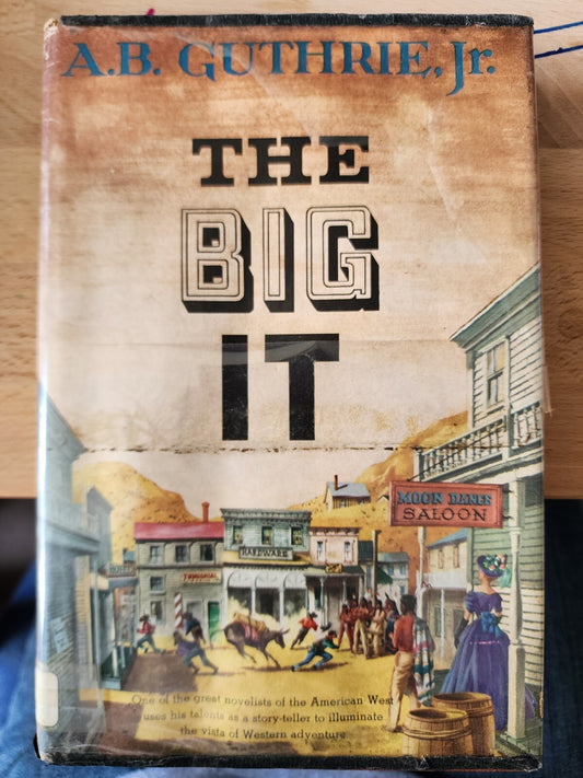 A B Guthrie Jr / THE BIG IT AND OTHER STORIES 1st Edition 1960