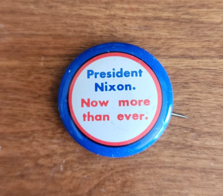 Vintage Political Pin "President Nixon Now More Than Ever"