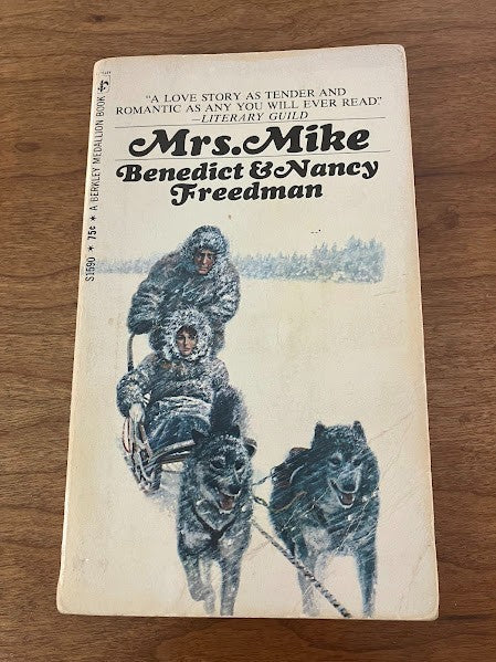 Mrs. Mike: The Story Of Katherine M by Benedict Freedman