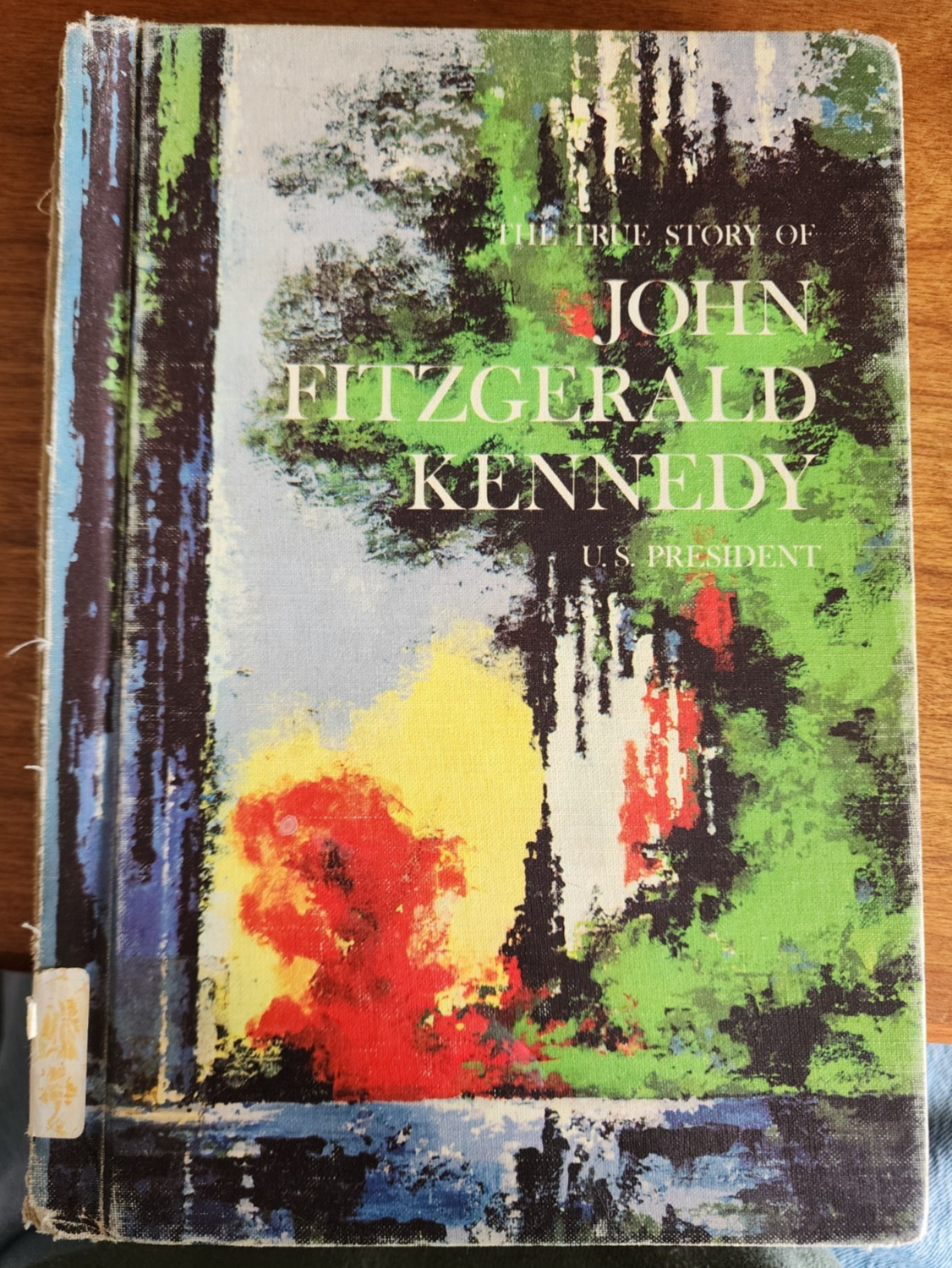 The True Story of John Fitzgerald Kennedy: U.S. President by John P Riley